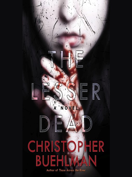 Title details for The Lesser Dead by Christopher Buehlman - Wait list